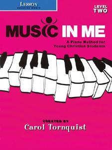 Music in Me - A Piano Method for Young Christian Students: Lesson (Reading Music) Level 2 di Carol Tornquist edito da Word Music