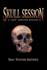 Skull Session di Eric Foster Rhodes edito da Xlibris Corporation