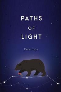 Paths of Light di Esther Lake edito da Createspace Independent Publishing Platform