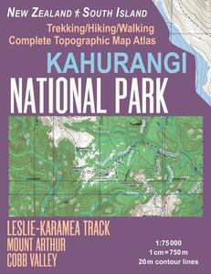 Kahurangi National Park Trekking/Hiking/Walking Complete Topographic Map Atlas Leslie-Karamea Track Mount Arthur New Zealand South Island 1: 75000: Gr di Sergio Mazitto edito da Createspace Independent Publishing Platform