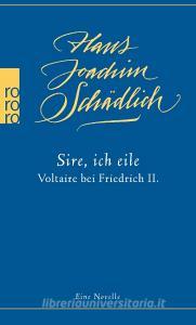 Sire, ich eile di Hans Joachim Schädlich edito da Rowohlt Taschenbuch