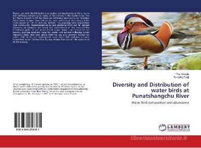 Diversity and Distribution of water birds at Punatshangchu River di Thal Koirala, Tshering Dorji edito da LAP Lambert Academic Publishing
