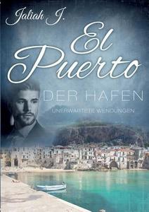 El Puerto - Der Hafen 8 di Jaliah J. edito da Books on Demand