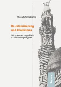 Re-Islamisierung und Islamismus di Monika Schimmelpfennig edito da Tectum Verlag