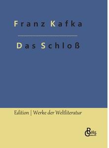 Das Schloß di Franz Kafka edito da Gröls Verlag