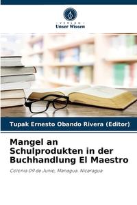 Mangel an Schulprodukten in der Buchhandlung El Maestro di Tupak Ernesto Obando Rivera (Editor) edito da Verlag Unser Wissen