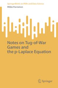 Notes on Tug-Of-War Games and the P-Laplace Equation di Mikko Parviainen edito da SPRINGER NATURE