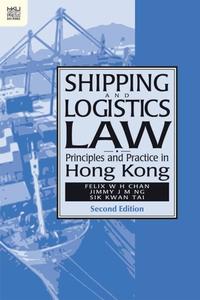 Shipping And Logistics Law - Principles And Practice In Hong Kong di Felix W. H. Chan, Jimmy J. Ng, Sik Kwan Tai edito da Hong Kong University Press