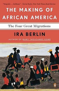 The Making of African America: The Four Great Migrations di Ira Berlin edito da PENGUIN GROUP