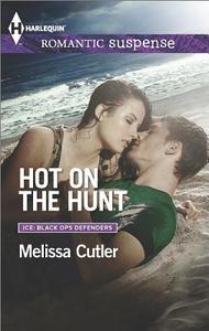 Hot on the Hunt di Melissa Cutler edito da Harlequin