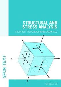 Structural And Stress Analysis di Jianqiao Ye edito da Taylor & Francis Ltd