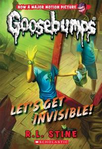 Let's Get Invisible! (Classic Goosebumps #24) di R.L. Stine edito da Scholastic Inc.