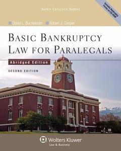 Basic Bankruptcy Law for Paralegals: Abridged di David L. Buchbinder, Robert J. Cooper edito da Aspen Publishers