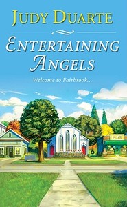 Entertaining Angels di Judy Duarte edito da Kensington Publishing