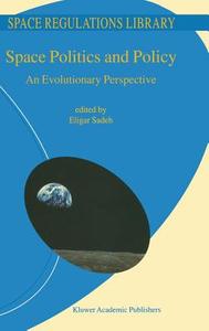 Space Politics and Policy di Eligar Sadeh edito da Springer Netherlands