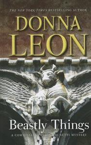 Beastly Things di Donna Leon edito da Thorndike Press