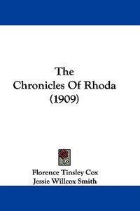 The Chronicles of Rhoda (1909) di Florence Tinsley Cox edito da Kessinger Publishing