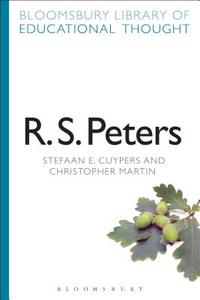 R. S. Peters di Stefaan E. Cuypers, Christopher Martin edito da BLOOMSBURY ACADEMIC