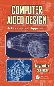 Computer Aided Design di Jayanta Sarkar edito da CRC Press