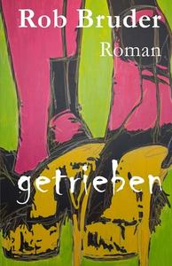 Getrieben di Rob Bruder edito da Createspace