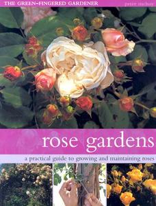 Rose Gardens di Peter McHoy edito da Anness Publishing