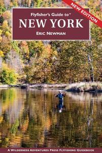 Flyfisher's Guide to New York di Eric Newman edito da Wilderness Adventures Press