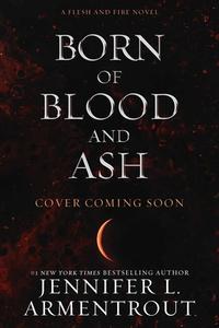 Born of Blood and Ash Indigo Edition di Jennifer L Armentrout edito da BLUE BOX PR