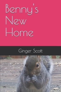 BENNY'S NEW HOME di GINGER SCOTT edito da LIGHTNING SOURCE UK LTD