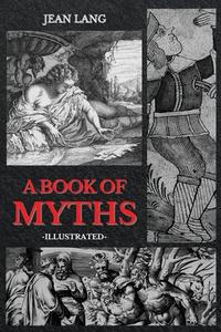 A Book of Myths di Jean Lang edito da Alicia Editions