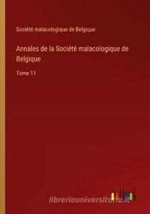 Annales de la Société malacologique de Belgique di Société malacologique de Belgique edito da Outlook Verlag