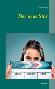 Der neue Star di René Bote edito da Books on Demand