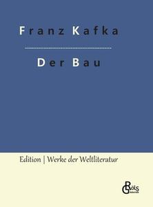 Der Bau di Franz Kafka edito da Gröls Verlag