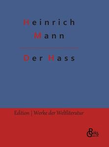 Der Hass di Heinrich Mann edito da Gröls Verlag