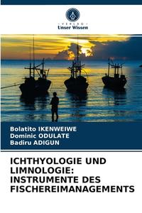 ICHTHYOLOGIE UND LIMNOLOGIE di Ikenweiwe Bolatito Ikenweiwe, ODULATE Dominic ODULATE, ADIGUN Badiru ADIGUN edito da KS OmniScriptum Publishing