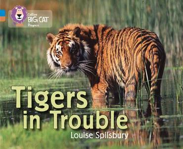 Tigers in Trouble di Louise Spilsbury edito da HarperCollins Publishers