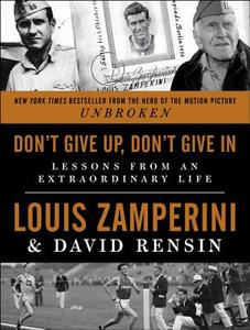 Don't Give Up, Don't Give in di Louis Zamperini, David Rensin edito da Harper Collins Publ. USA