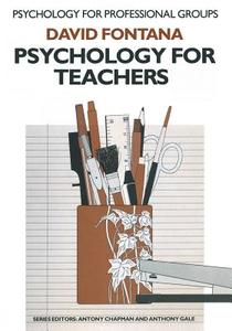 Psychology For Teachers di David Fontana edito da Palgrave
