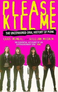 Please Kill Me di Legs McNeil, Gillian McCain edito da Little, Brown Book Group