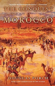 The Conquest of Morocco di Douglas Porch edito da Farrar, Strauss & Giroux-3PL