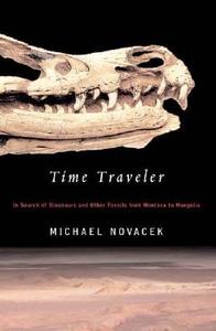 Time Traveler di Michael J. Novacek edito da Farrar, Straus & Giroux Inc