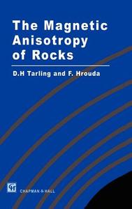 Magnetic Anisotropy of Rocks di D. H. Tarling, F. Hrouda edito da Springer Netherlands