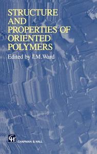 Structure and Properties of Oriented Polymers di Chapman, Hall, Chapman & Hall edito da Springer Netherlands