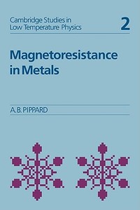 Magnetoresistance in Metals di Alfred Brian Pippard, A. B. Pippard edito da Cambridge University Press