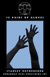32 Pairs of Gloves di Rutherford Stanley edito da Broadway Play Publishing Inc