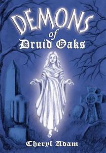 Demons of Druid Oaks di Cheryl Adam edito da January House Books