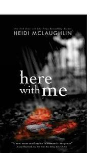 Here with Me di Heidi McLaughlin edito da Heidi McLaughlin