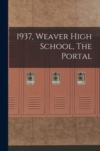 1937, Weaver High School, The Portal di Anonymous edito da LIGHTNING SOURCE INC