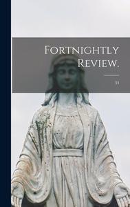 Fortnightly Review.; 34 di Anonymous edito da LIGHTNING SOURCE INC