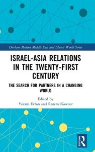 Israel-Asia Relations In The Twenty-First Century edito da Taylor & Francis Ltd