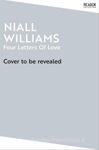 Four Letters Of Love di Niall Williams edito da Pan Macmillan